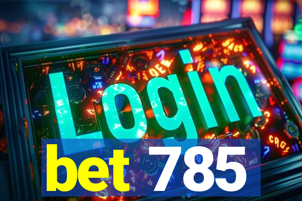 bet 785